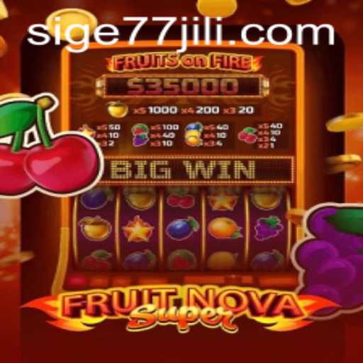 FruitNovaSuper: A New Gaming Experience with SIGE77